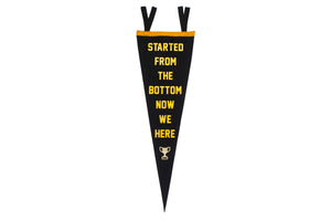 Started From the Bottom Drake Pennant • Oxford Pennant Original